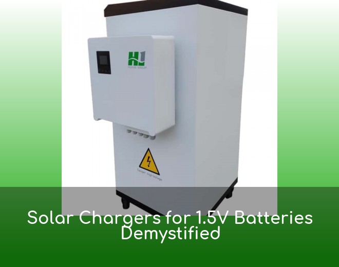 Solar Chargers for 1.5V Batteries Demystified